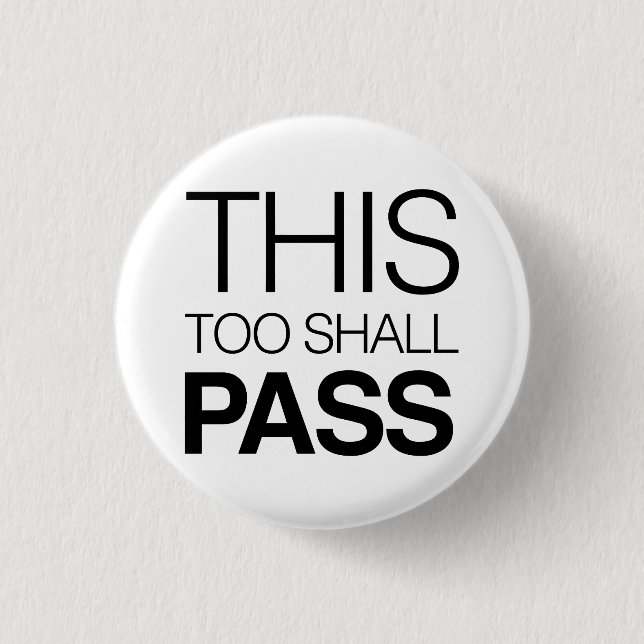 This Too Shall Pass 3 Cm Round Badge (Front)