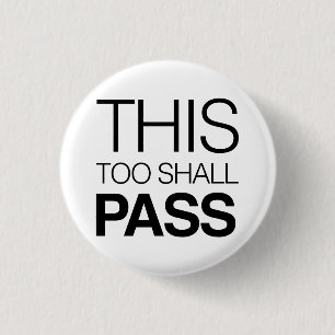 This Too Shall Pass 3 Cm Round Badge