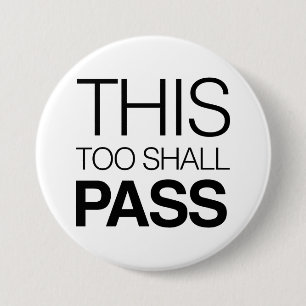 This Too Shall Pass 7.5 Cm Round Badge