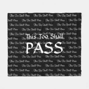 This Too Shall Pass,Black and White Fleece Blanket
