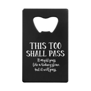 "This Too Shall Pass" Funny Kidney Stone Positive