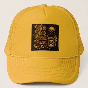 This Too Shall Pass Inspirational Yellow Trucker Hat