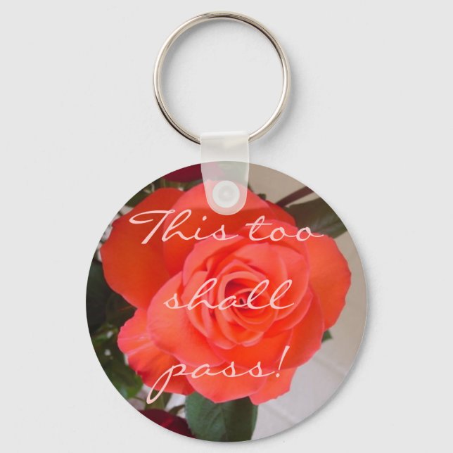 This too shall pass! key ring (Front)