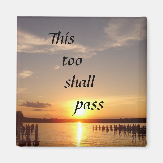This too shall pass magnet (Front)