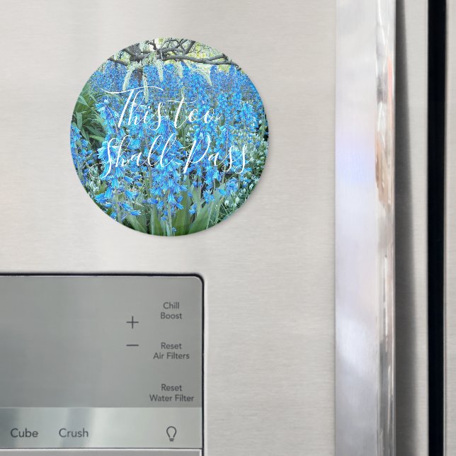 This Too Shall Pass Quote Bluebells Floral Magnet (In Situ (Fridge))