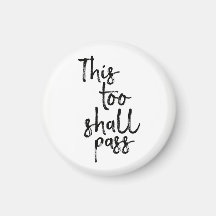 This Too Shall Pass Quote Magnet