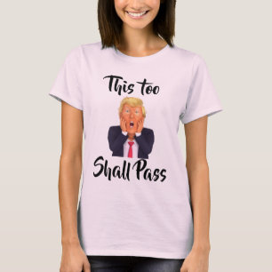 This Too Shall Pass T-Shirt