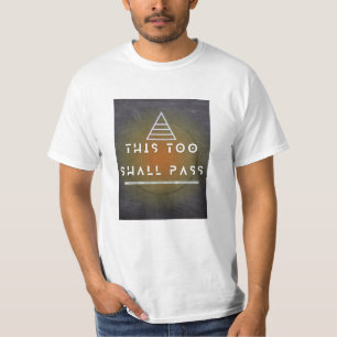 This Too Shall Pass T-Shirt
