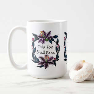 "This Too Shall Pass" Watercolor Lily Wreath Coffee Mug