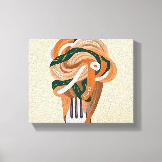This Too Shall Pasta Canvas Print (Front)