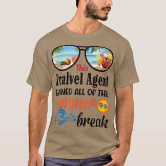 This Travel Agent Earned All Of This Summer Break  T-Shirt