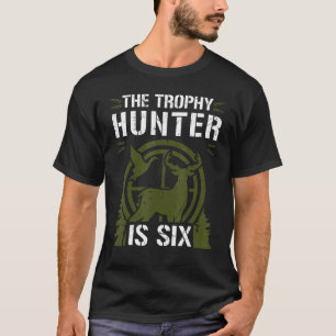 This Trophy Hunter Is Six Duck Deer Hunter 6th Bir T-Shirt