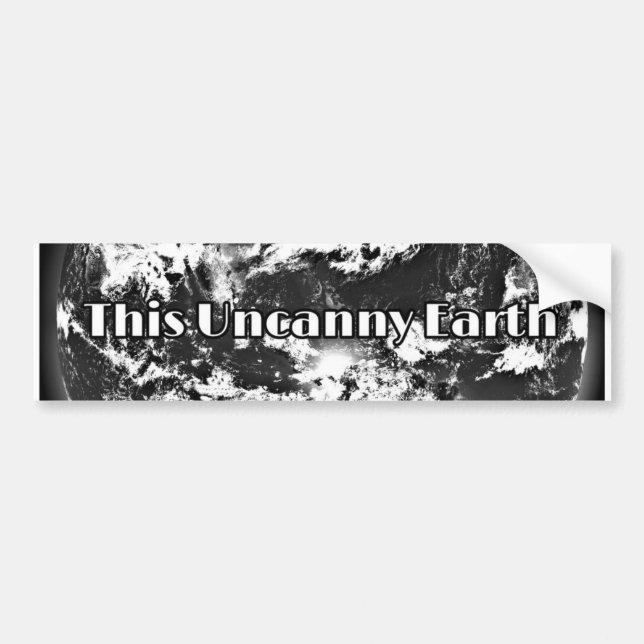 This Uncanny Earth Bumper Sticker (Front)