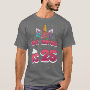 This Unicorn is 25 Twentyfive Years Old Girl 25th T-Shirt