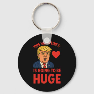 This Valentine's Is Going To Be Huge Funny Trump H Key Ring