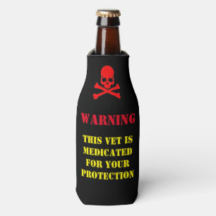 THIS VET IS MEDICATED FOR YOUR PROTECTION BOTTLE COOLER
