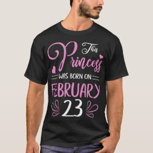 This Was Born On February 23 Happy Birthday To Me  T-Shirt