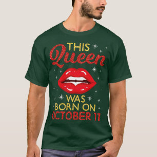 This Was Born On October 11 Happy Birthday To Me Y T-Shirt