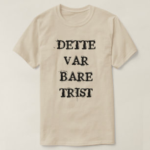this was just sad in Norwegian grey T-Shirt
