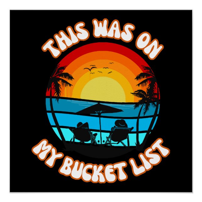 This Was On My Bucket List Poster (Front)