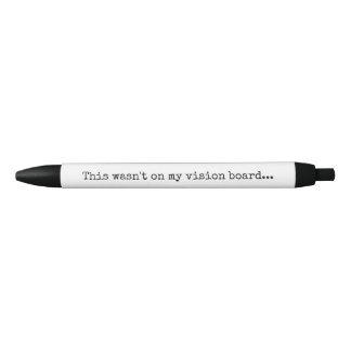 This wasn't on my vision board funny office Pen