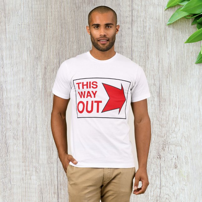 This Way Out Sign Mens T-Shirt (Creator Uploaded)