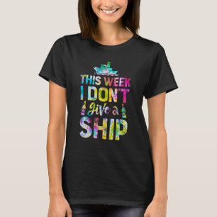 This Week I Don't Give A Ship Watercolor T-Shirt