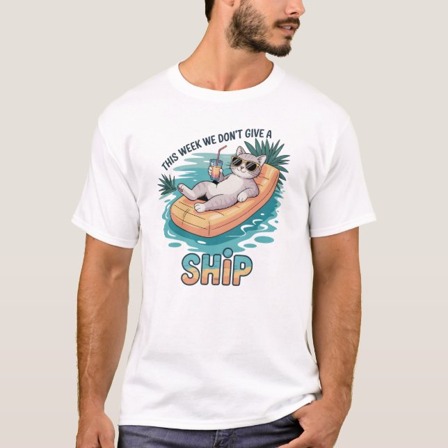 This Week We Don't Give a Ship Cat Funny Summer T-Shirt (Front)