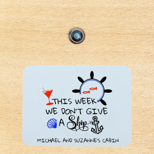 This week  We Don't Give a Ship Door Cruise Cabin  Magnet