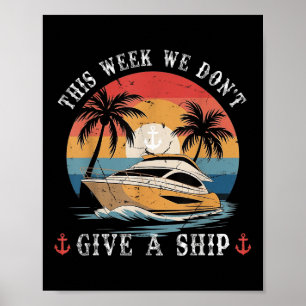 This Week We Dont Give A Ship Funny Vintage Summer Poster