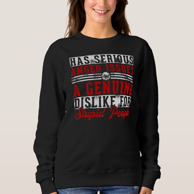 This Welder Has Serious Anger Genuine  Welding Dad Sweatshirt (Front)