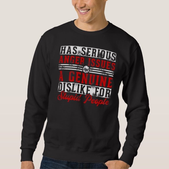This Welder Has Serious Anger Genuine  Welding Dad Sweatshirt (Front)