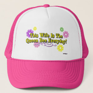 This Wife Is The Queen Bee Everyday! Flowers Type Trucker Hat