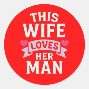 This Wife Loves Her Man – Bold Romantic Badge Classic Round Sticker