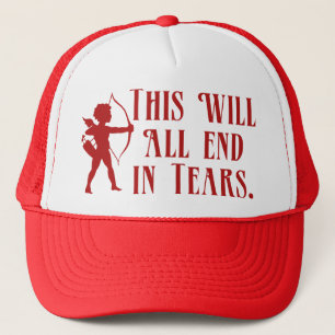 This Will All End in Tears Trucker Hat