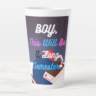 This will be a long semester latte mug