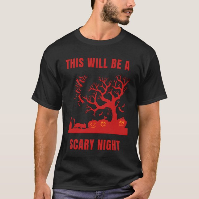 This Will Be A Scary Night Halloween gift T-Shirt (Front)
