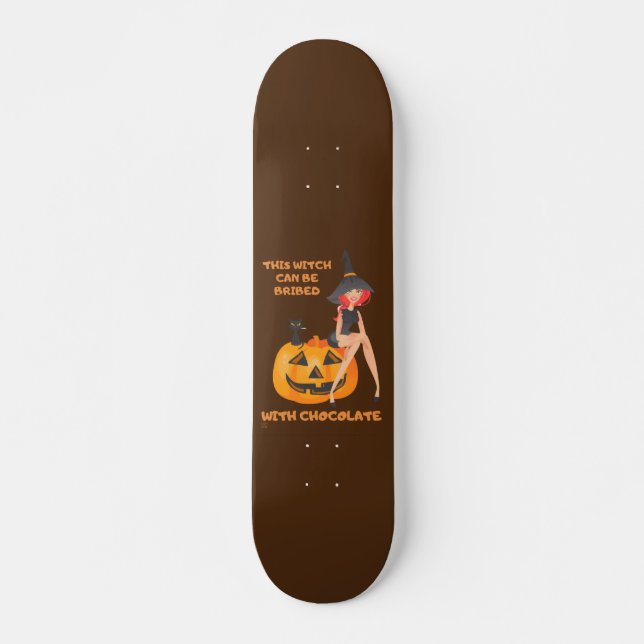 "THIS WITCH CAN BE BRIBED..." funny Skateboard (Front)