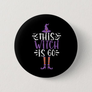 This Witch is 60th Funny Spooky Halloween Birthday 6 Cm Round Badge