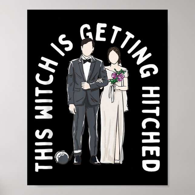 This Witch Is Getting Hitched Funny Wedding Humour Poster (Front)