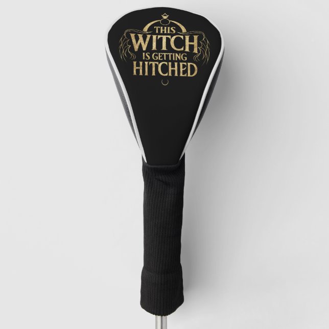 This Witch is Getting Hitched Hallo Wedding Bride Golf Head Cover (Front)