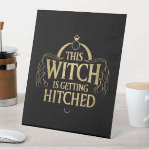 This Witch is Getting Hitched Hallo Wedding Bride Pedestal Sign