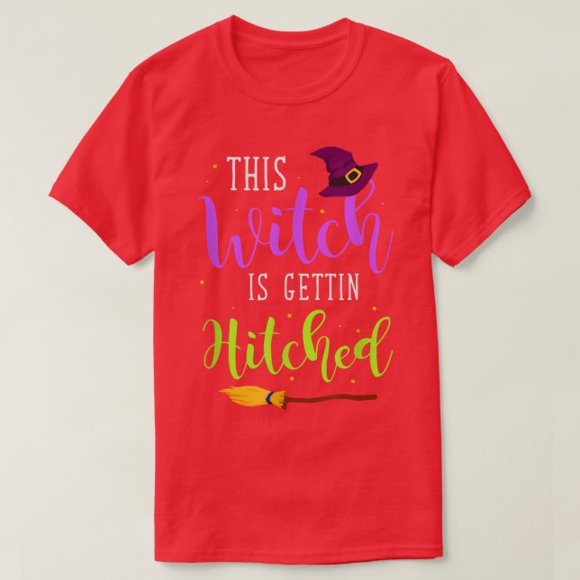 This Witch Is Getting Hitched Halloween Wedding Fa T-Shirt (Design Front)