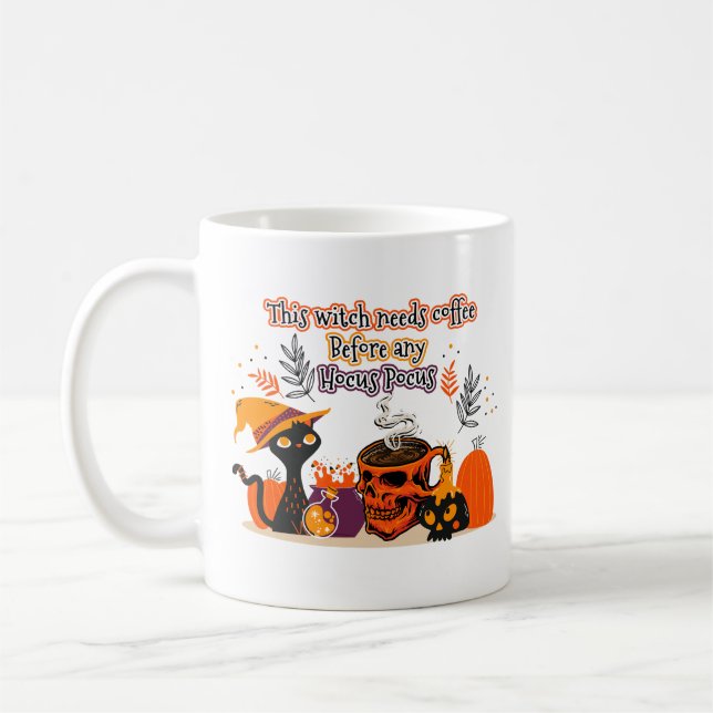 This Witch Needs Coffee Before Any Hocus Pocus Mug (Left)