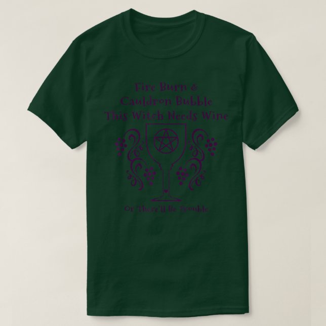 This Witch Needs Wine Funny Wiccan Cheeky Witch  T-Shirt (Design Front)
