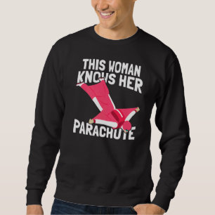 This Woman Knows Her Parachute Paratrooper Airman Sweatshirt