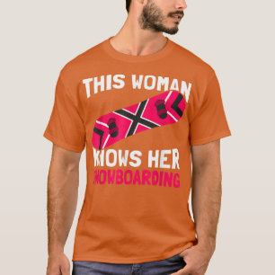 This Woman Knows Her SnowboardingSnowboard Snowboa T-Shirt