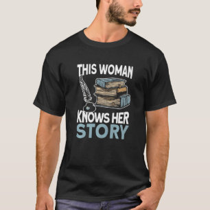 This Woman Knows Her Story Literature Book Writer T-Shirt