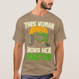 This Woman Knows Her Tractor Farmer Farm Farming T-Shirt