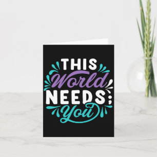 This World Needs You Premium Tri-Blend Design Card